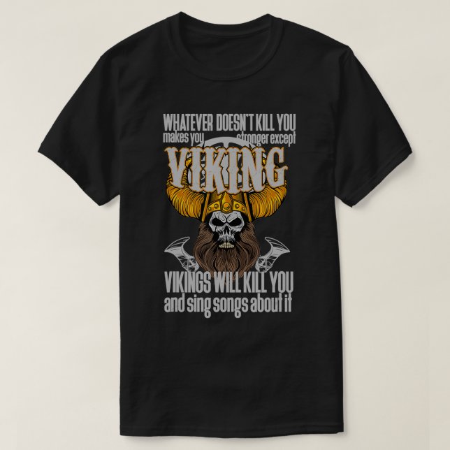 Viking Will Kill You Nordic Warrior Valhalla Thor  T-Shirt (Design Front)