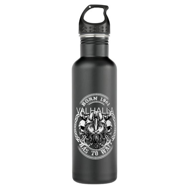 Viking Year Of Birth 61 "Valhalla has to Wait" 710 Ml Water Bottle (Front)