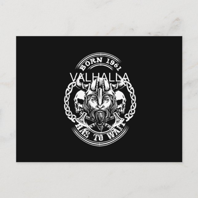 Viking Year Of Birth 61 "Valhalla has to Wait" Postcard (Front)