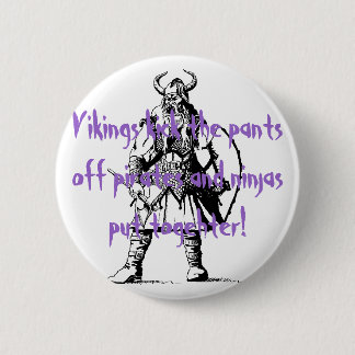 Vikings kick the pants off pirates and... 6 cm round badge