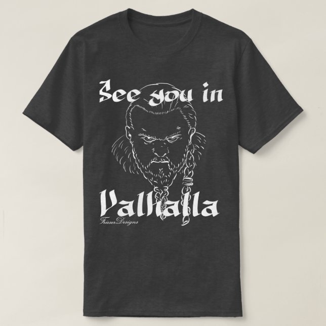 Vikings See You in Valhalla T-Shirt (Design Front)