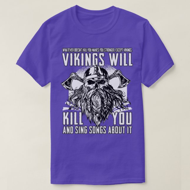 Vikings Will Kill You And Sing Songs About It Nors T-Shirt (Design Front)