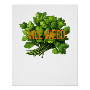 Vile Weed – Bold Funny Anti-Cilantro Poster