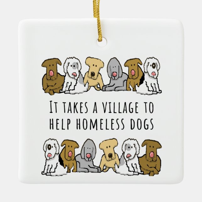 Village Help Homeless Dog Rescue Ceramic Ornament (Front)