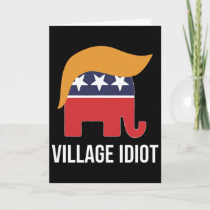 Village Idiot - Trump - Card