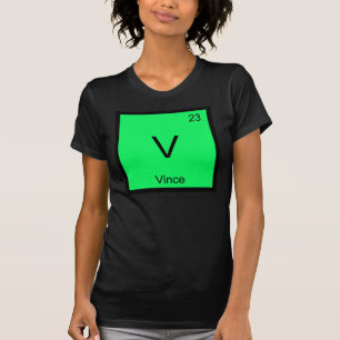 Vince Name Chemistry Element Periodic Table T-Shirt