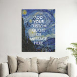 Vincent Van Gogh Starry Night Custom Quote Faux Canvas Print<br><div class="desc">Create your own custom quote canvas wall art. Personalise this canvas print with modern minimalist typography and Vincent Van Gogh Starry Night painting background.</div>