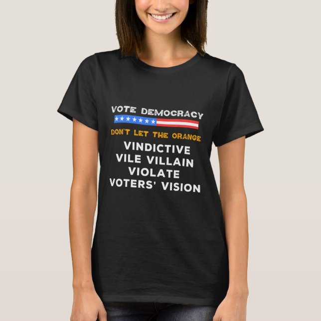 Vindictive Vile Villain Violate Voters Vision Kama T-Shirt (Front)