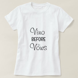 Vino Before Vows Bachelorette Party T-Shirt