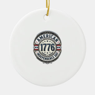 Vintage 1776 American Independence Day Shirt Desig Ceramic Ornament