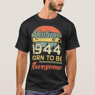 Vintage 1944 Born To Be Awesome Birthday Gift Retr T-Shirt