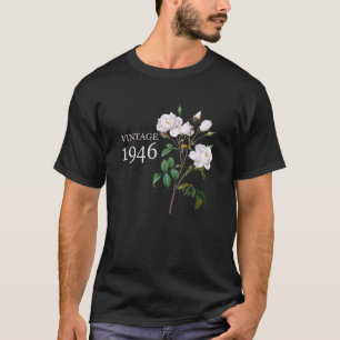 Vintage 1946 White Rose Flower Mothers Day Birthda T-Shirt
