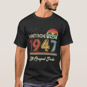 Vintage 1947 All Original Parts 77th Birthday Gift T-Shirt