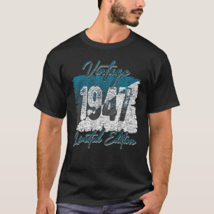 Vintage 1947 Limited Edition 76 year old 76th Birt T-Shirt