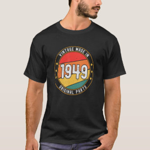 Vintage 1949 Birthday Party Original Parts Bday Ma T-Shirt