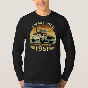 Vintage 1951 Car Birthday Im Not Old Im A Classic T-Shirt