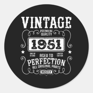Vintage 1951 Funny Birth Year Birthday Sarcastic Classic Round Sticker