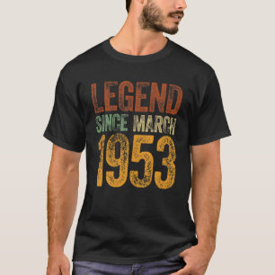 Vintage 1953 Birthday March Born Legend Since 1953 T-Shirt