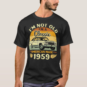 Vintage 1959  Birthday Gift Im Not Old Im a  1959  T-Shirt