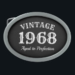 Vintage 1968 Aged to perfection 50th Birthday Oval Belt Buckle<br><div class="desc">Vintage 1968 Aged to perfection 50th Birthday belt buckle. Cool fiftieth Birthday gift idea for men and women. Black and white typography template design. Humourous quote for over the hill fifty year old. Funny present for dad, father, uncle, brother, grandpa, grandfather, husband, spouse, friend, wife, etc. Change date / year...</div>