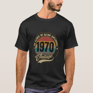 Vintage 1970 50Th Birthday Gift Being Awesome T-Shirt