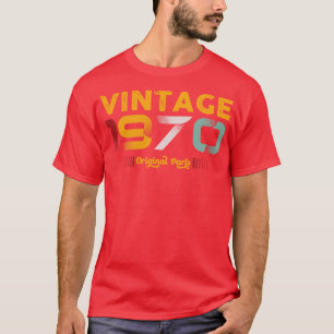 Vintage 1970 Original Parts Family Birthday Gift T-Shirt