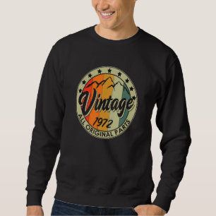 Vintage 1972 All Original Parts Born in 1972 Sweatshirt