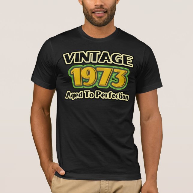 Vintage 1973 - Aged To Perfection T-Shirt (Front)