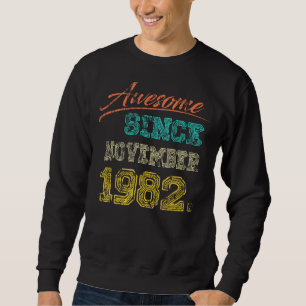Vintage 1982 Awesome Since November Happy My 40th  Sweatshirt