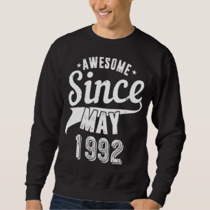 Vintage 1992 Awesome Since May Happy my 30th Birth Sweatshirt