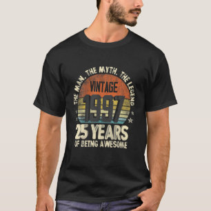 Vintage 1997 25Th Birthday 25 Years Old Of Being A T-Shirt