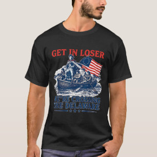 Vintage 4th of july get in crossing the delaware T-Shirt