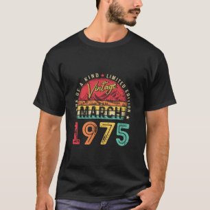 Vintage 50 Years Old Gift Vintage March 1975 For M T-Shirt