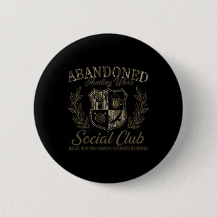 Vintage Abyndoned Hunting Wives Social Club Huntin 6 Cm Round Badge