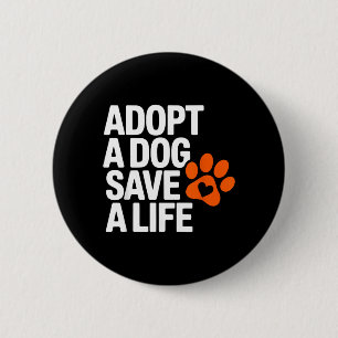 Vintage Adopt Dog Save Life Rescue Animal Dogs 6 Cm Round Badge