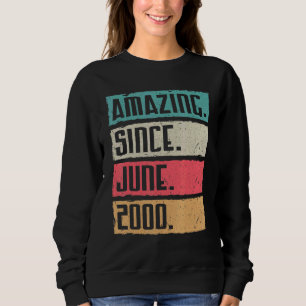 Vintage Amazing Since June 2000 Happy Birthday 22  Sweatshirt