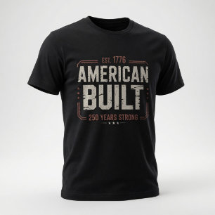 Vintage American Built 250 Years Strong Patriotic  T-Shirt