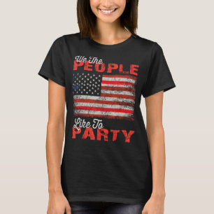 Vintage American Flag 4th July- We The People Like T-Shirt