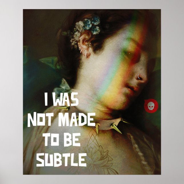 Vintage and Feminist 'I Was Not Made To Be Subtle' Poster (Front)