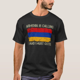 Vintage Armenian Flag Armenia is Calling and I Mus T-Shirt