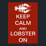 Vintage Art Deco Keep Calm and Lobster On Poster<br><div class="desc">Vintage illustration art deco design featuring an elegant red lobster and the Keep Calm and Carry On poster style changed for a lobster party theme. Yummy food for a fancy dinner!</div>