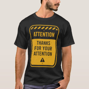 Vintage Attention Thank You Funny Warning Road Sig T-Shirt