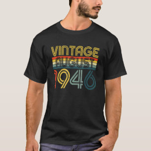 Vintage August 1946 76th Birthday  76 Years Old Me T-Shirt