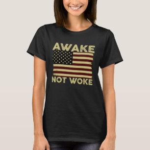 Vintage Awake Not Woke Politician USA American Fl T-Shirt