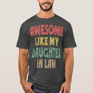 Vintage Awesome Like My Daughter In Law Funny Pare T-Shirt