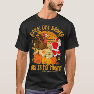 Vintage Back Off Santa This Is My Month Funny Than T-Shirt