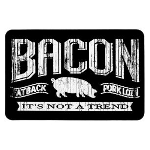 Vintage Bacon It's Not A Trend Sign Magnet