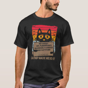Vintage Bad Cattitude Catnip Mades Me Do It T-Shirt