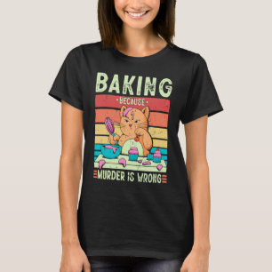 Vintage Baking Because Murder Is Wrong Cat T-Shirt