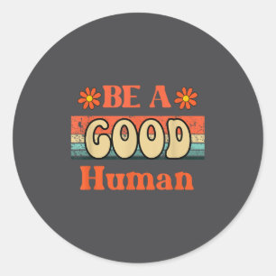 Vintage Be Kind Kindness Be A Good Human Kindness  Classic Round Sticker